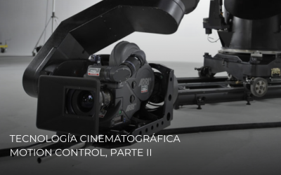 TECNOLOGÍA CINEMATOGRÁFICAMOTION CONTROL, PARTE II